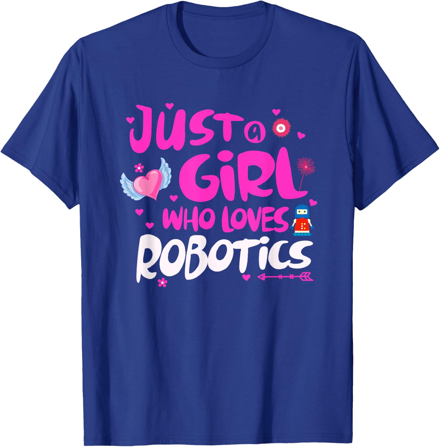 Just a Girl Who Loves Robotics T-Shirt - T-Shirt | Royal