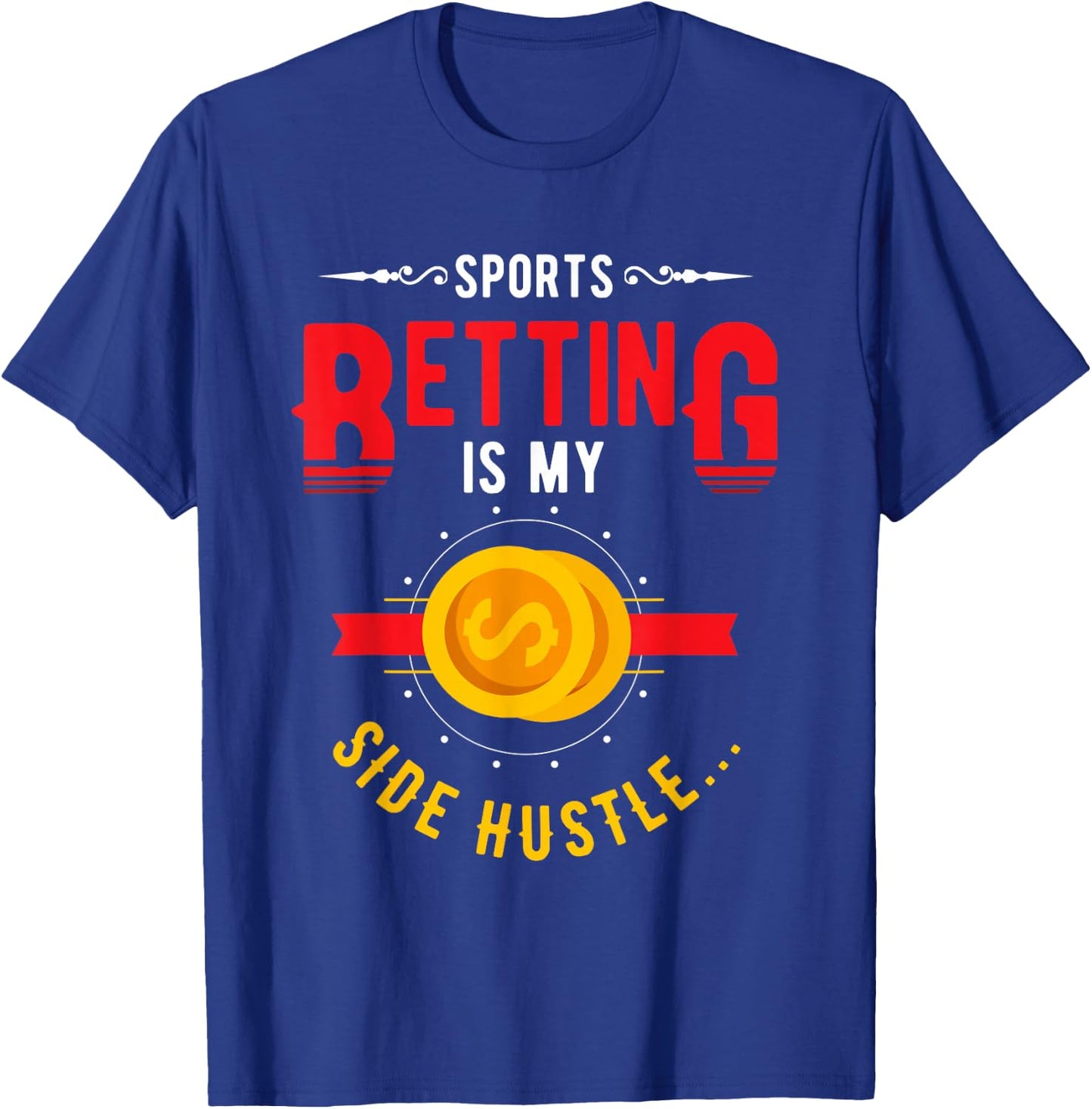 sports Gambler and Poker or roulette or Sports Betting T-Shirt - T-Shirt | Royal