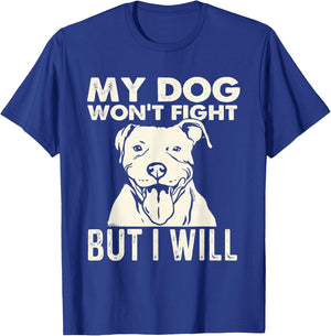 My Dog Won't Fight But I Will - Pibble Pitbull Pit Bull Women T-Shirt - T-Shirt | Royal
