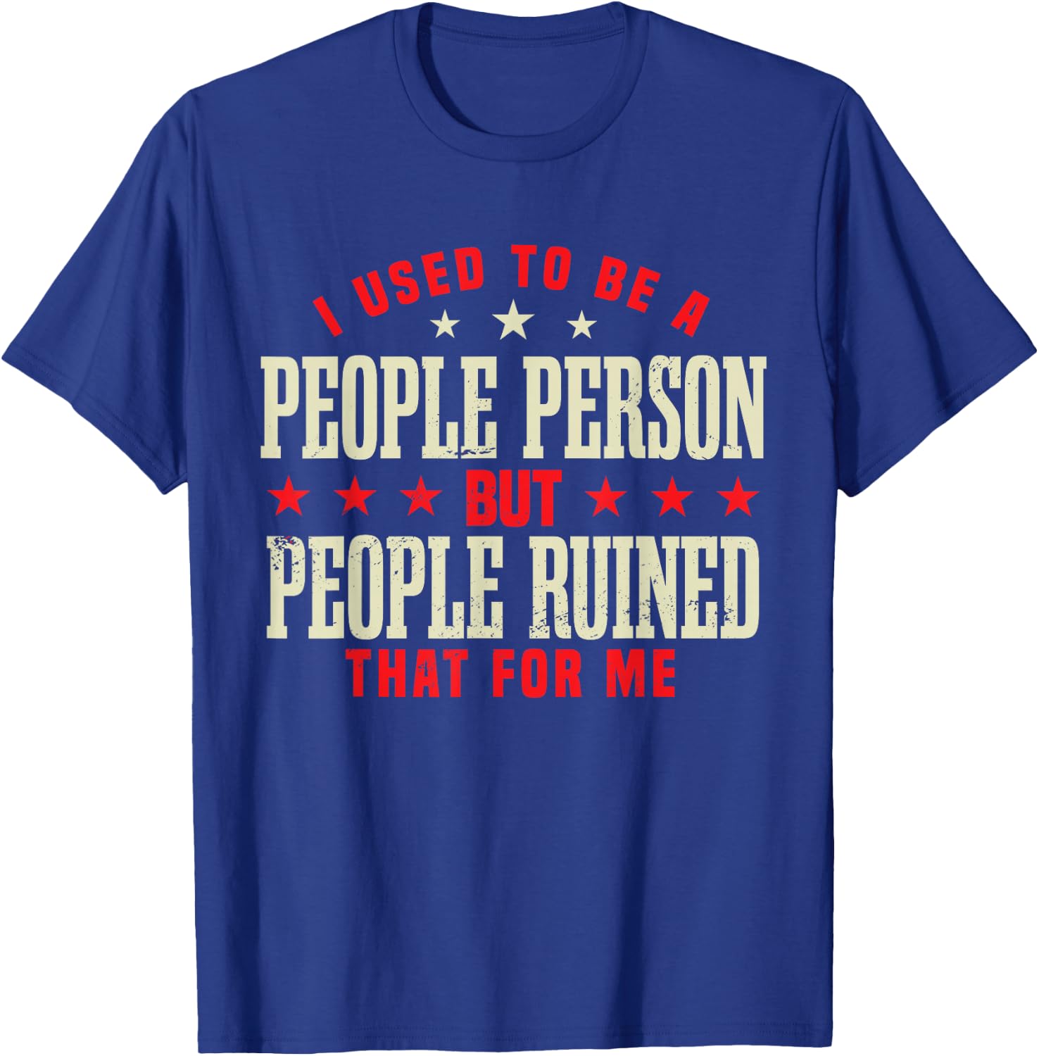 Funny I Used To Be A People Person T-Shirt - T-Shirt | Royal