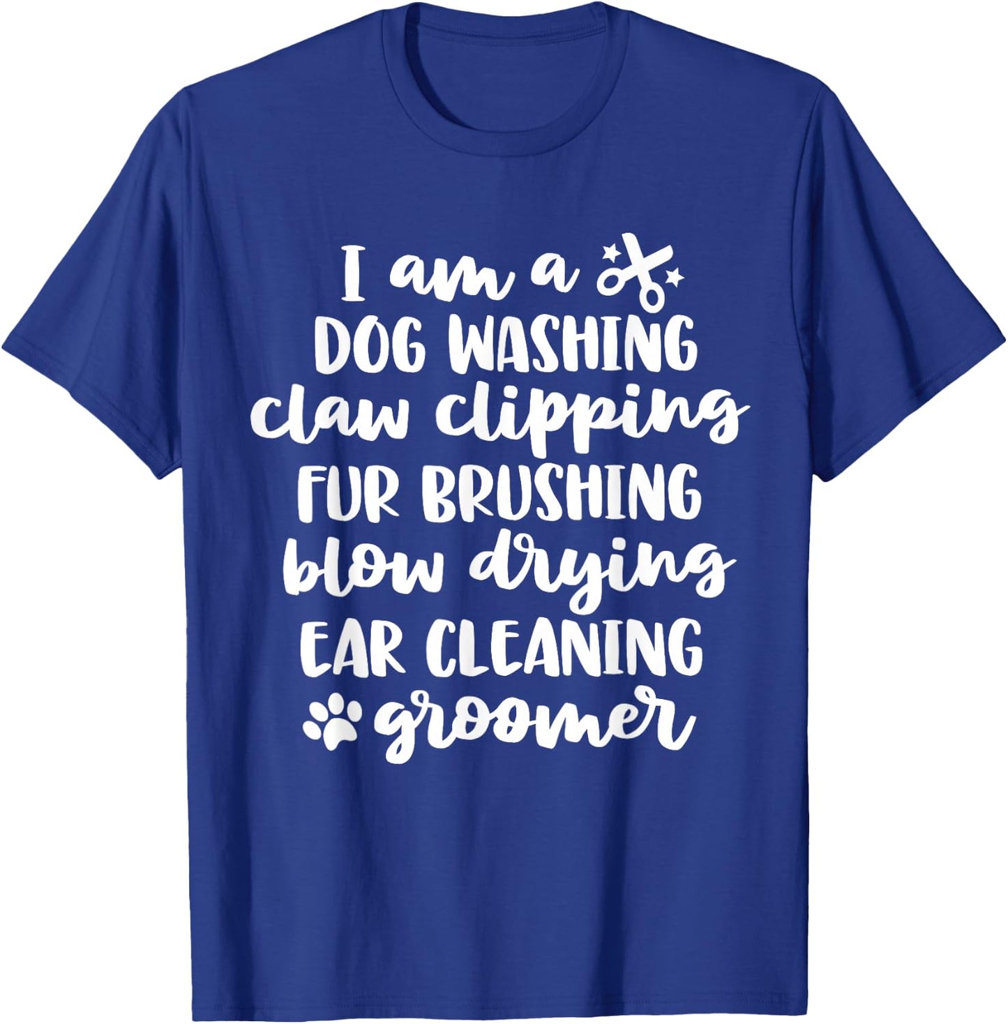 Dog Groomer Shirts Cute Quote Dog Grooming Gifts T-Shirt - T-Shirt | Royal