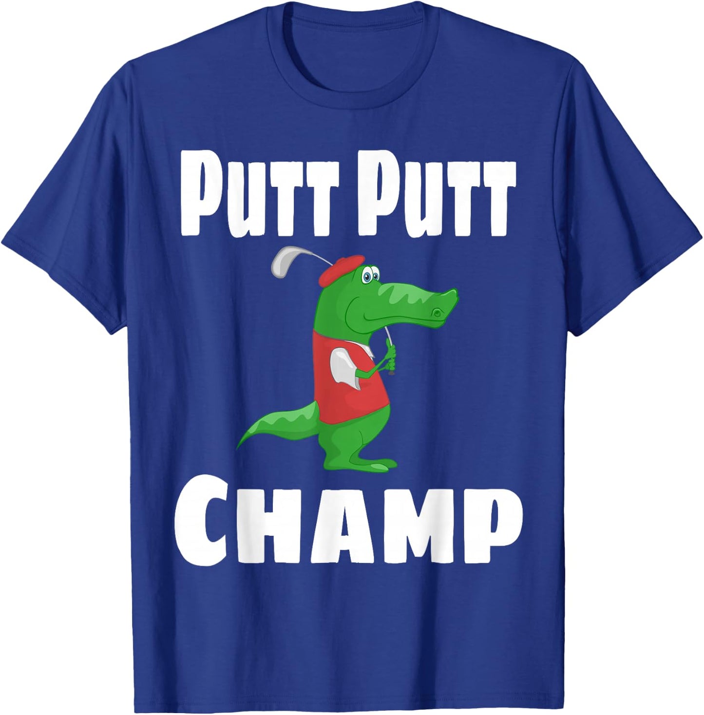 Funny Putt Putt Champ Mini Golf Champion Alligator Golfer T-Shirt - T-Shirt | Royal