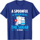 A spoonful of insulin helps - Type 1 Diabetes T-Shirt - T-Shirt | Royal