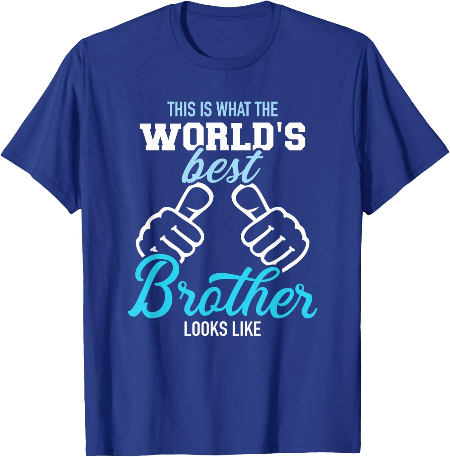 This is What The World's Best Brother Looks Like Small T-Shirt - T-Shirt | Royal
