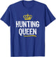 Hunting Queen Women Girls Hunter Funny Cool Cute Gift T-Shirt - T-Shirt | Royal