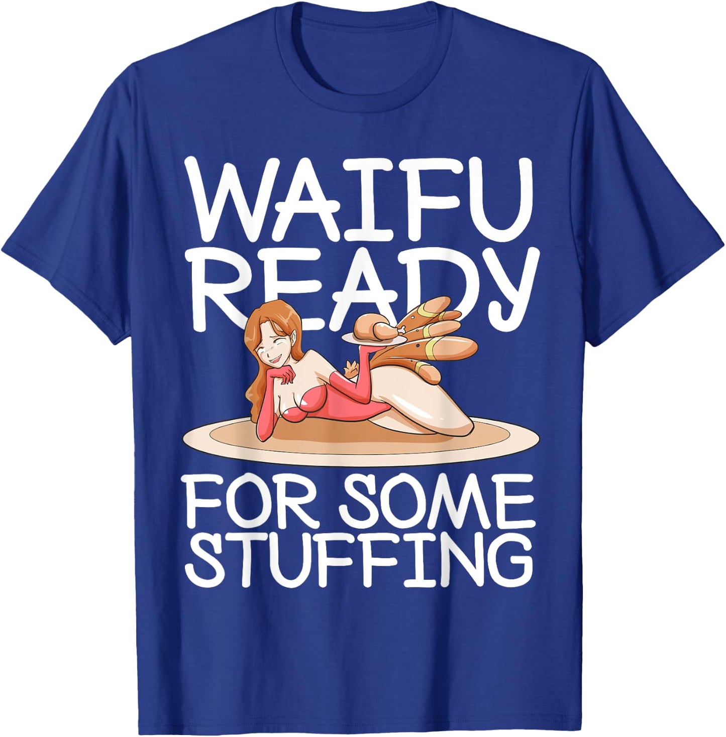 Otaku Ahegao Anime Thanksgiving Ecchi Hentai Lewd Sexy Waifu T-Shirt - T-Shirt | Royal