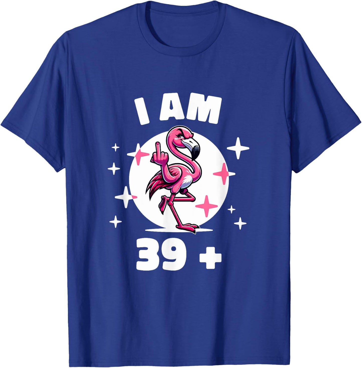 I'm 39 plus Flamingo Middle Finger T-Shirt - T-Shirt | Royal