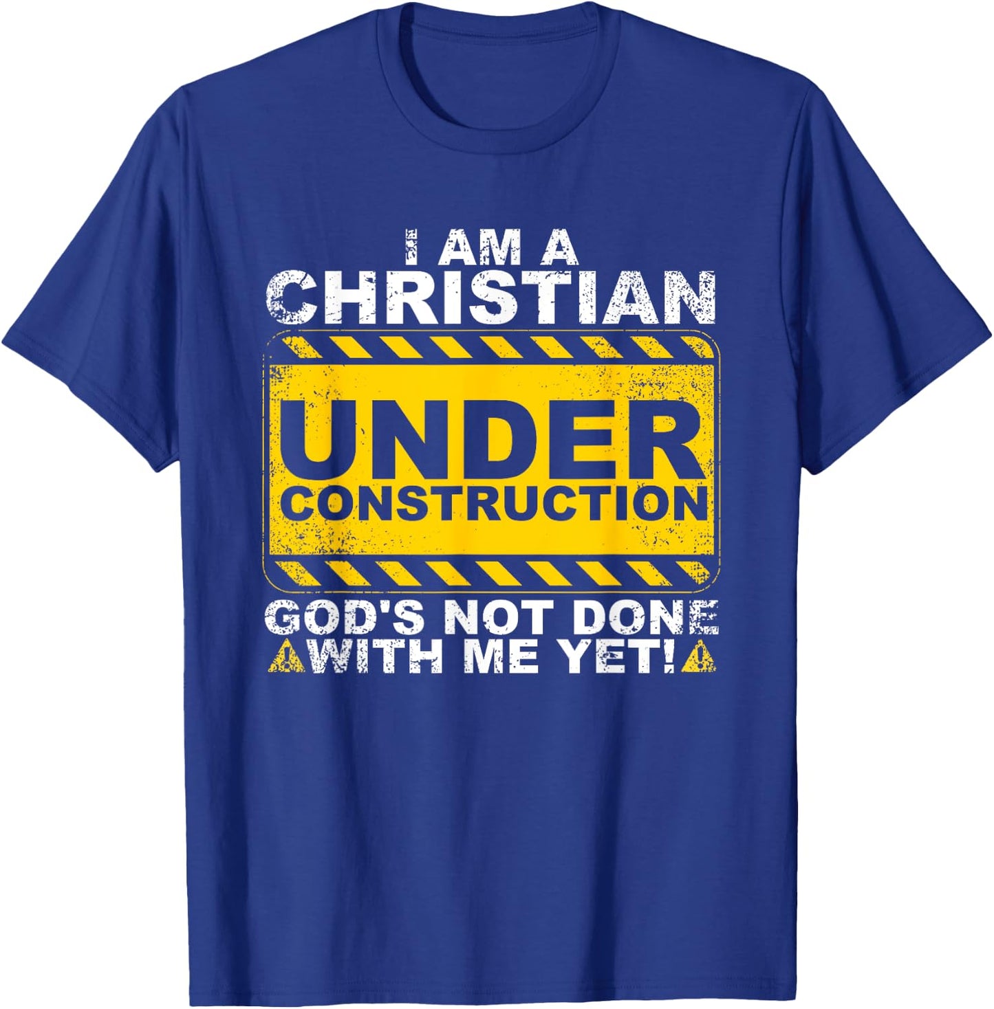 Funny Christian Under Construction Gift Catholic Men Women T-Shirt - T-Shirt | Royal