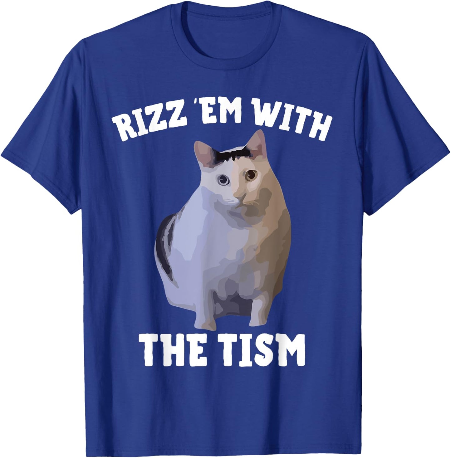 Rizz Em With The Tism Rizzler Joke Meme Rizzling Hun Cat Pun Men Women Girls Kids T-Shirt - T-Shirt | Royal