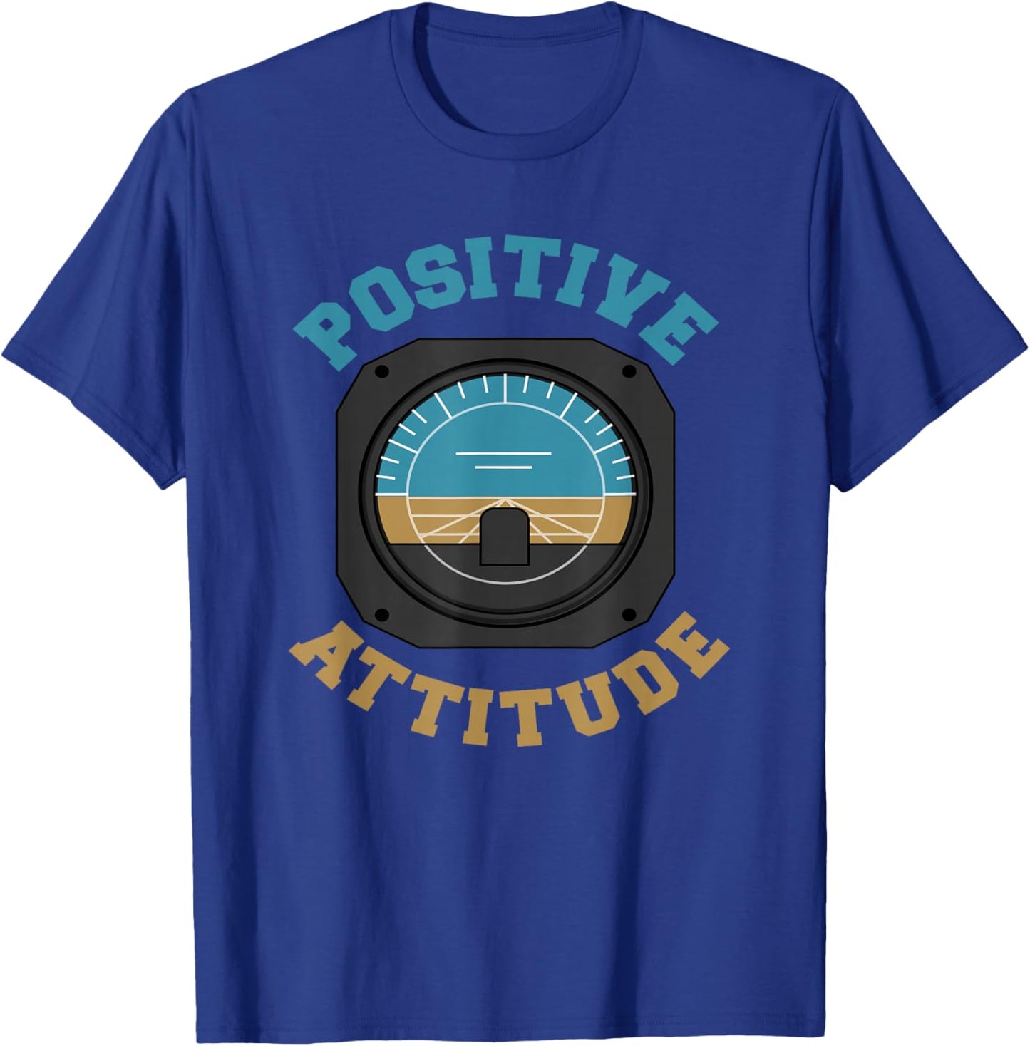 Positive Attitude Funny Pilot T-Shirt - T-Shirt | Royal