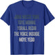 Don't Waste Your Time On Me You're Already The Voice Inside T-Shirt - T-Shirt | Royal
