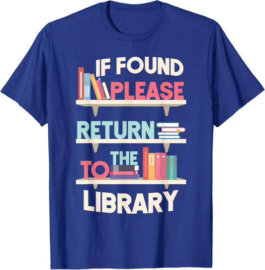 Book Reading If Found Please Return To The Library T-Shirt - T-Shirt | Royal
