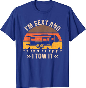 I'm Sexy And I Tow It T-Shirt - T-Shirt | Royal