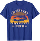 I'm Sexy And I Tow It T-Shirt - T-Shirt | Royal