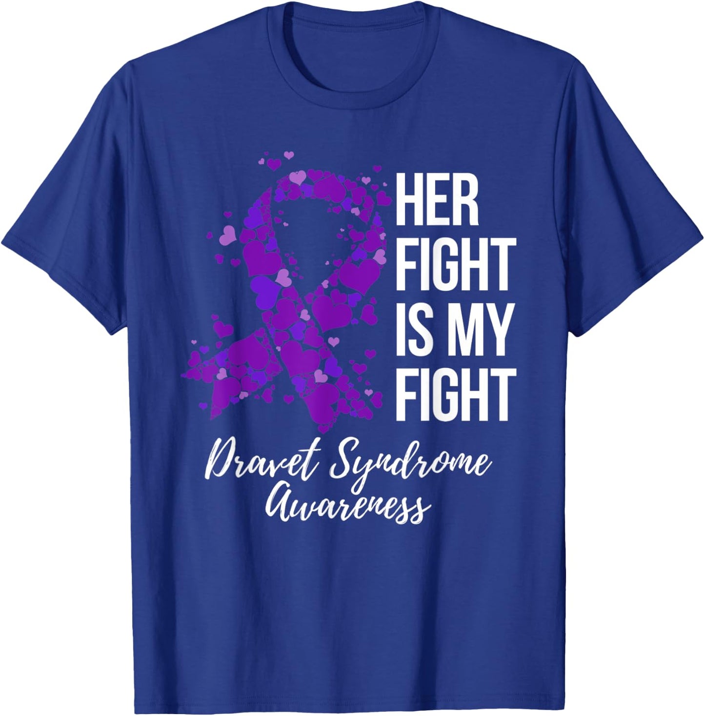 Her Fight Is My Fight Dravet Syndrome Awareness T-Shirt - T-Shirt | Royal