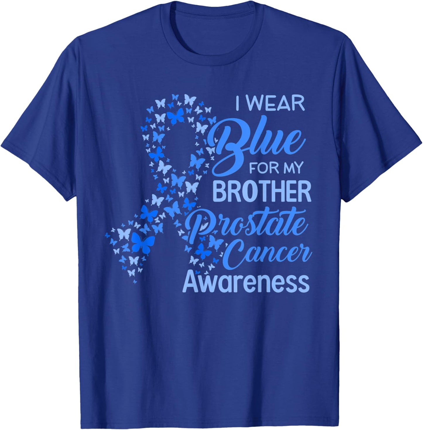I wear Blue for my Brother Prostate Cancer Awareness T-Shirt - T-Shirt | Royal
