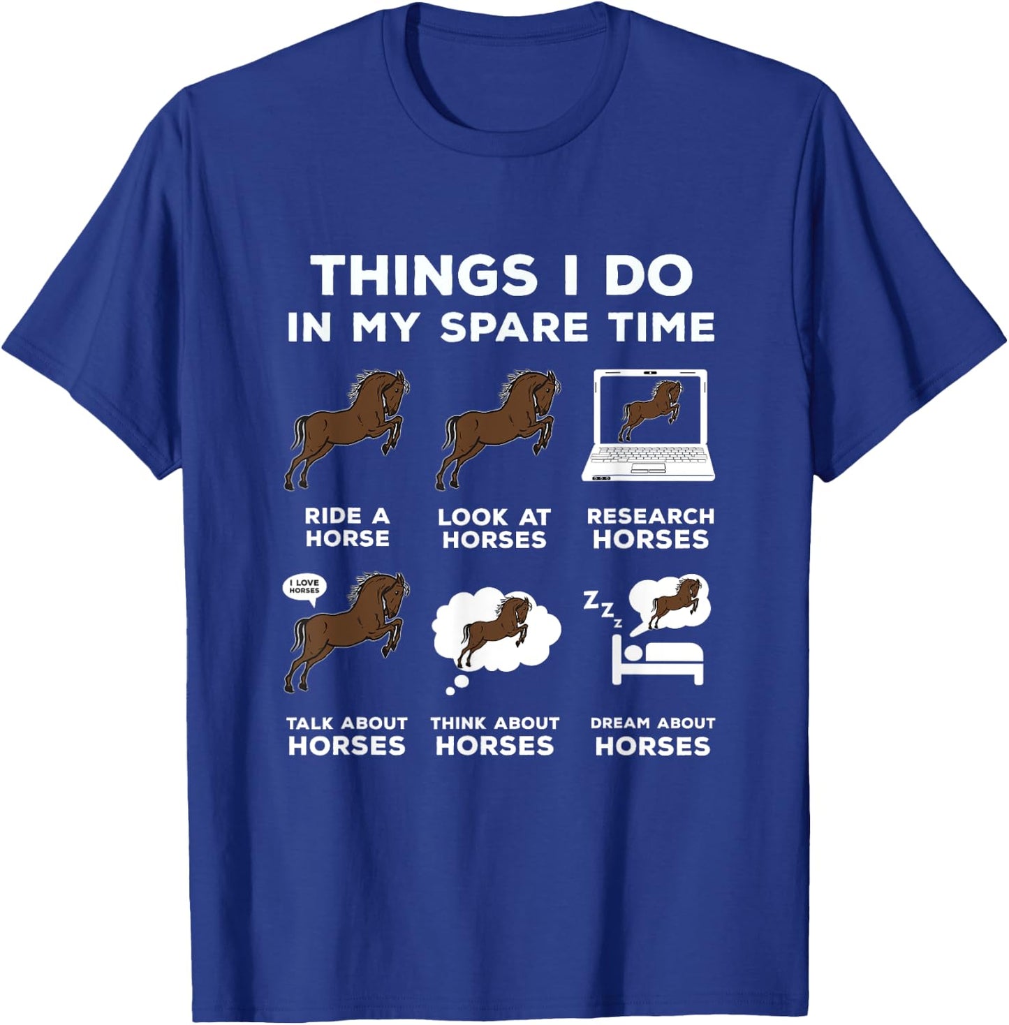 6 Things I Do In My Spare Time - Horse Riding Gift T-Shirt - T-Shirt | Royal