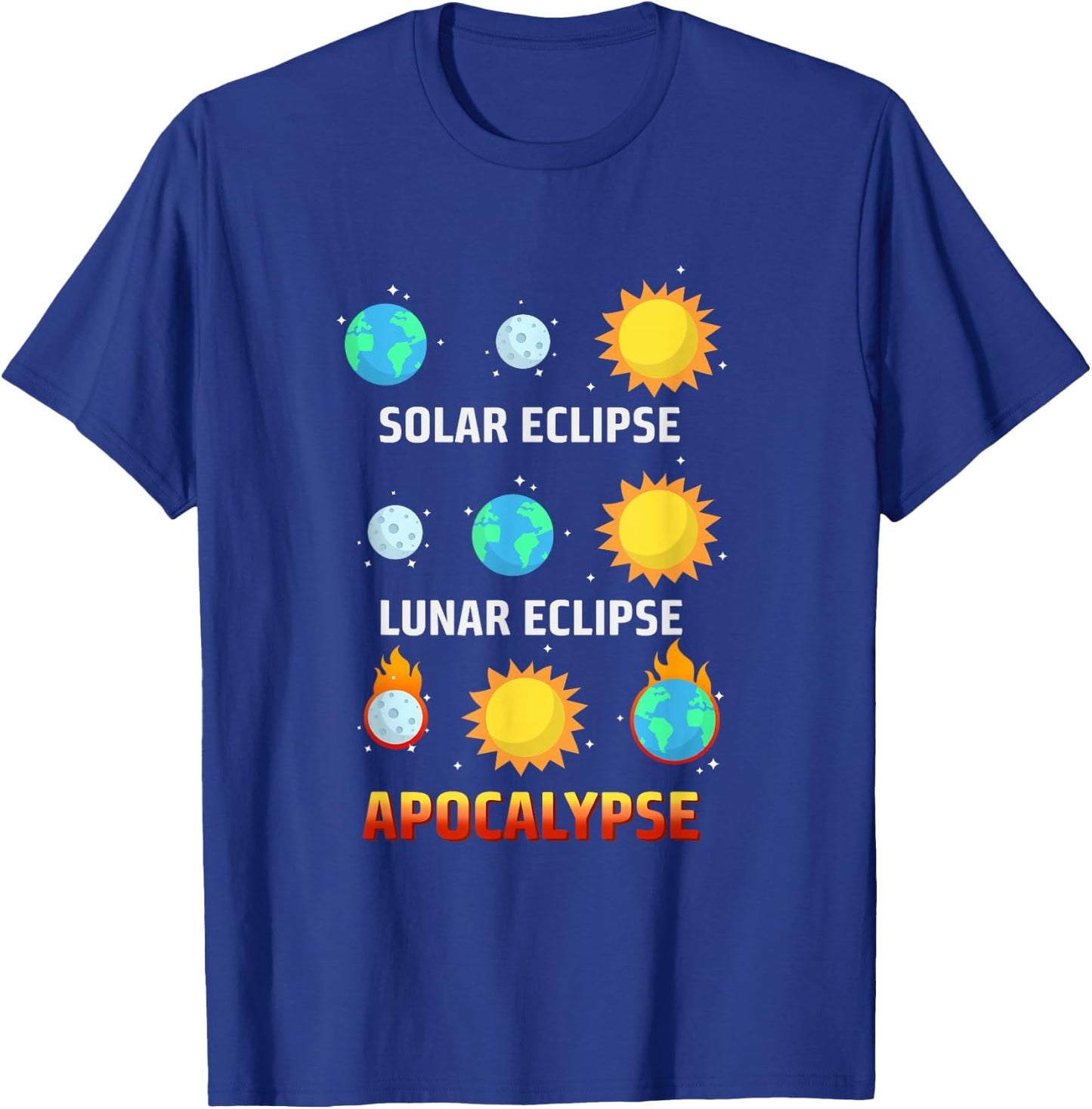 Solar Eclipse Lunar Eclipse Apocalypse Funny Eclipse T-Shirt - T-Shirt | Royal