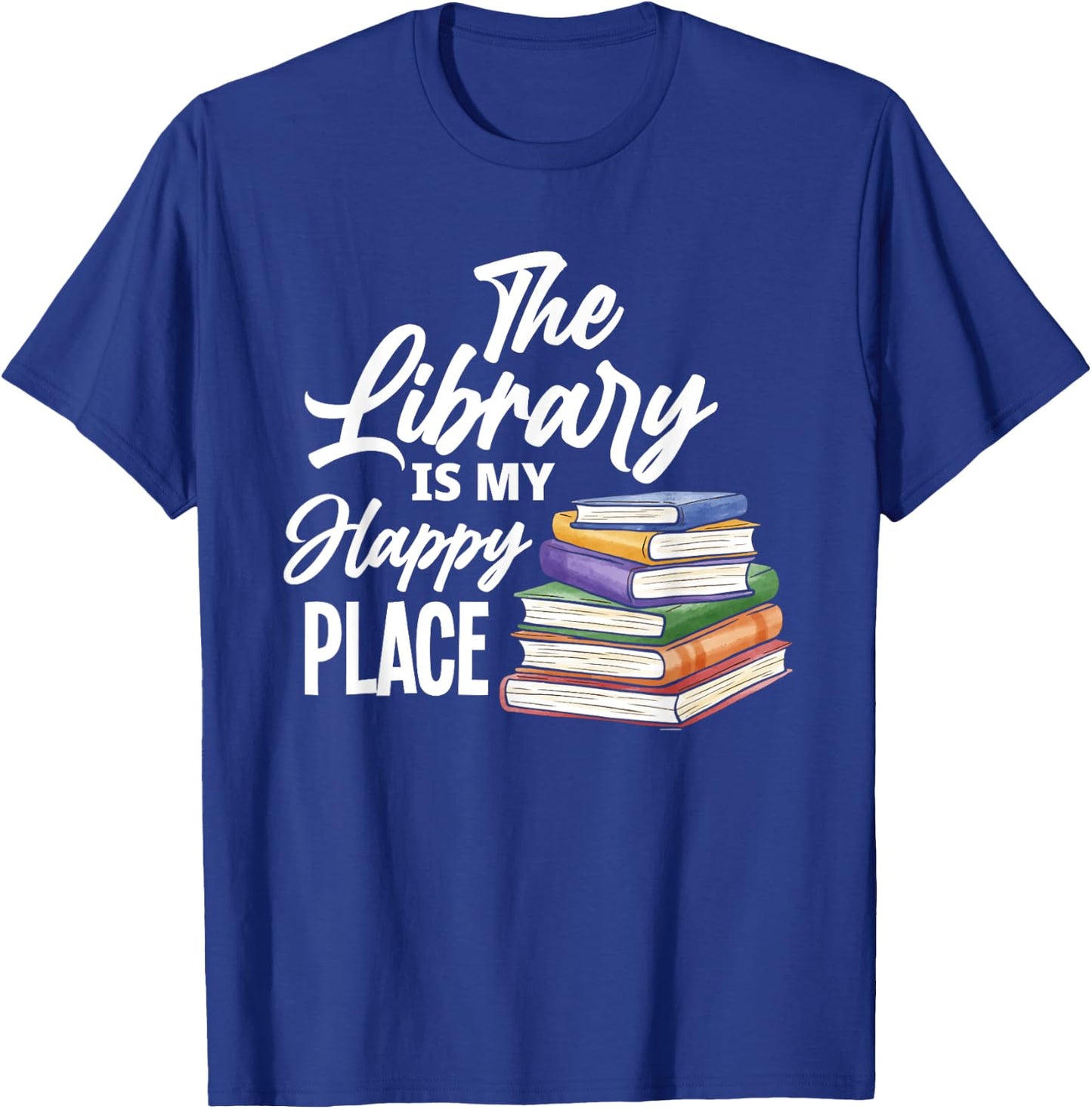 The Library Is My Happy Place - Best Book Lover Gift T-Shirt - T-Shirt | Royal