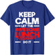 Keep Calm & Let The Awesome Lunch Monitor Funny Statement T-Shirt - T-Shirt | Royal