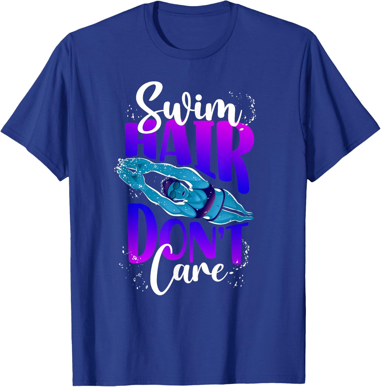 Swimming Swimmer Swim Hair Don't Care Girl T-Shirt - T-Shirt | Royal