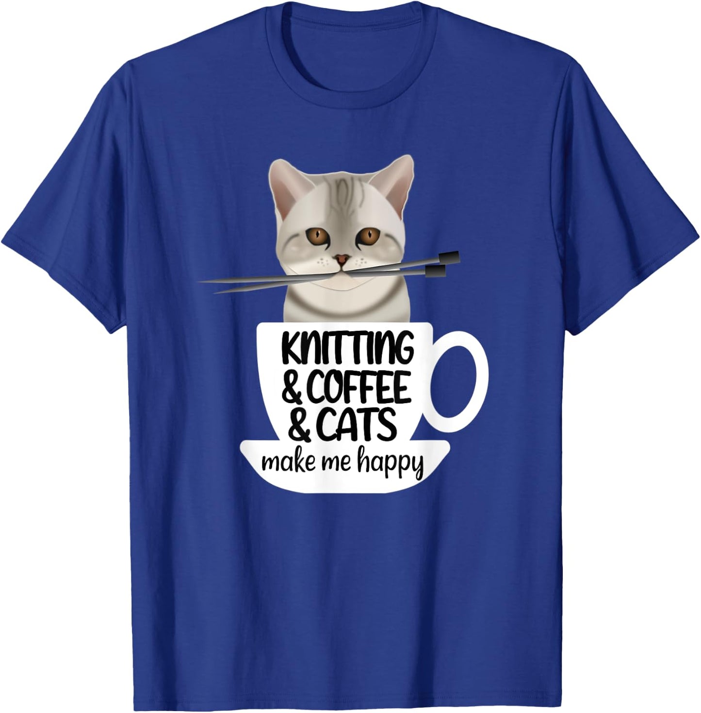 Knitting Coffee And Cats Make Me Happy T-Shirt - T-Shirt | Royal