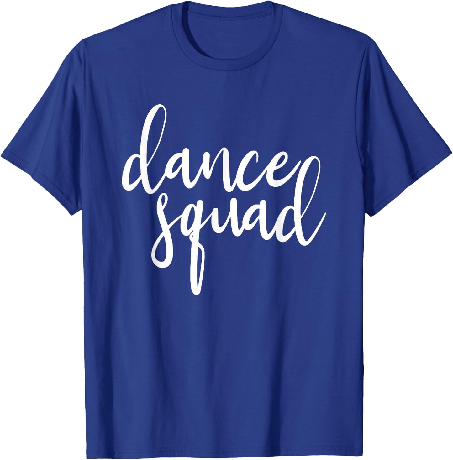 Dance Squad Dance Team Dancing Teen Dancer Gift Girl T-Shirt - T-Shirt | Royal