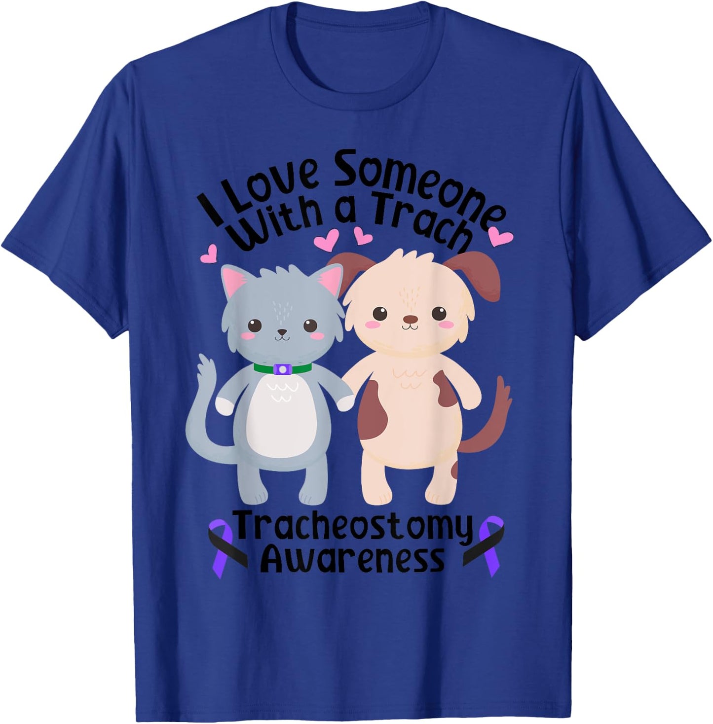 I Love Someone With a Trach Tracheostomy Awareness T-Shirt - T-Shirt | Royal