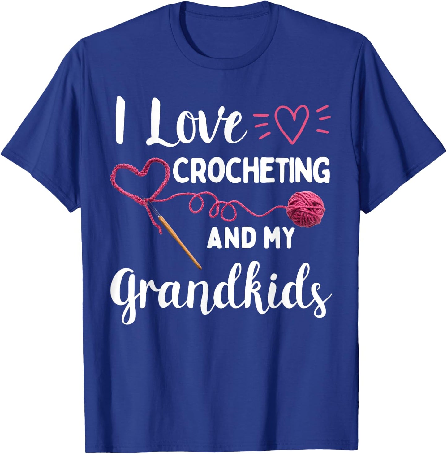 I love Crochet Shirt I Love Crocheting and my Grandkids T-Shirt - T-Shirt | Royal