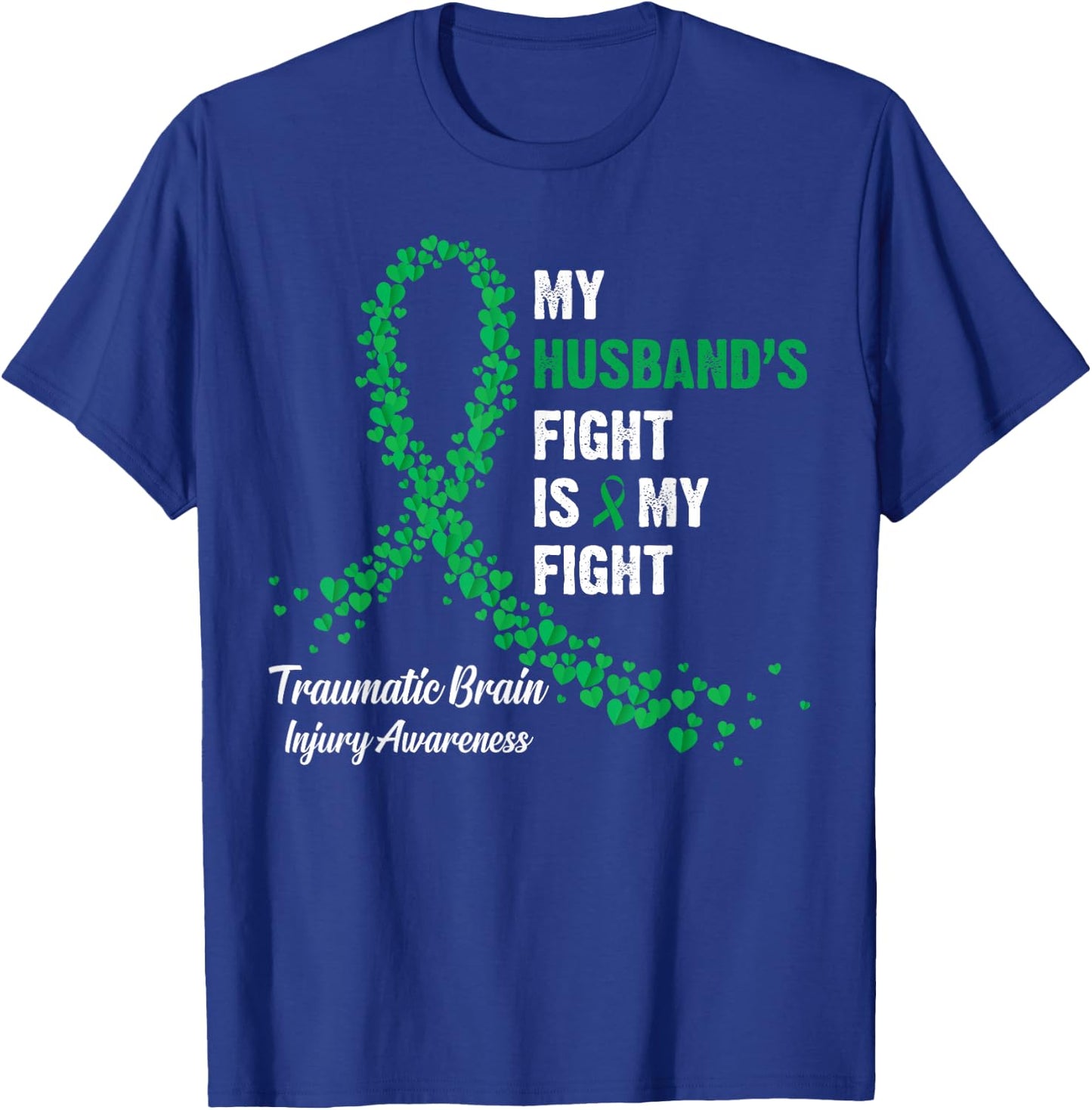 My Husband's Fight My Fight Traumatic Brain Injury Awareness T-Shirt - T-Shirt | Royal