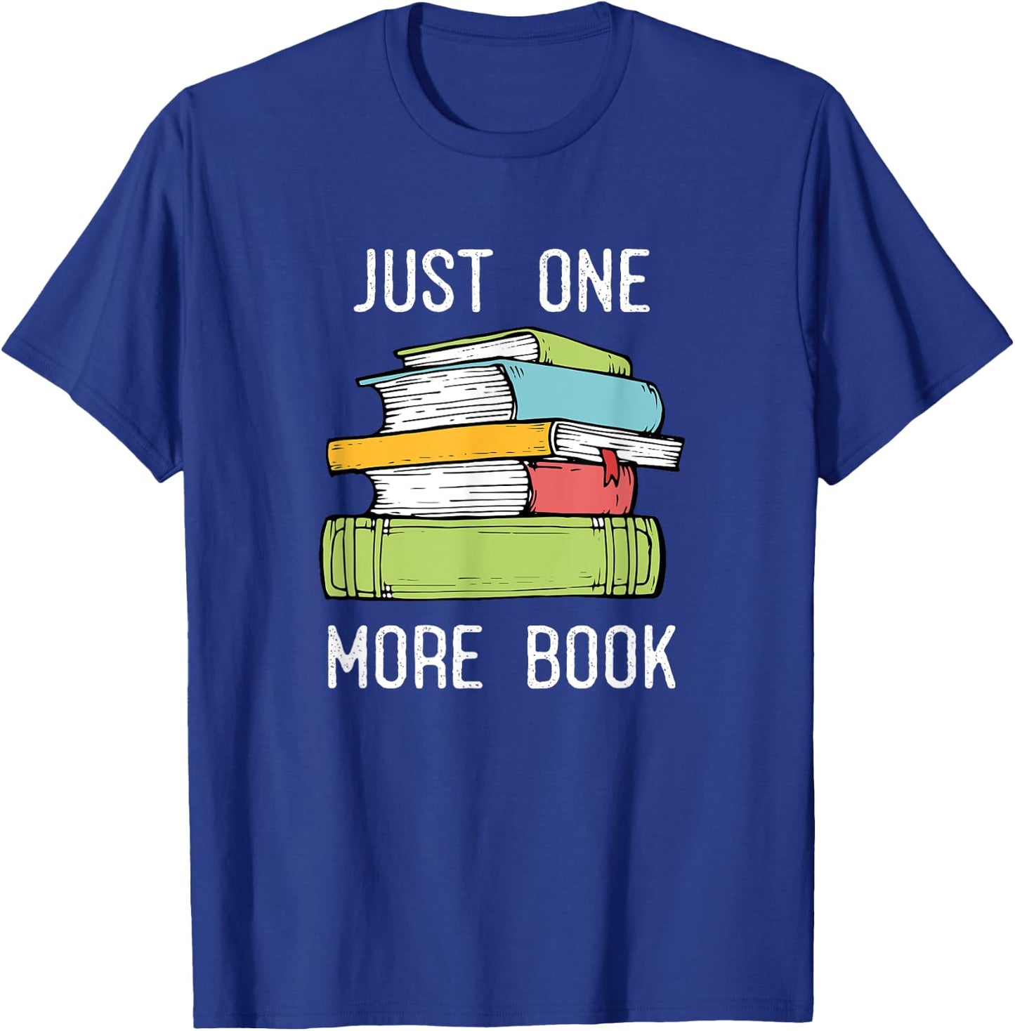 Just One More Book - Bookworm Reading Books Lover T-Shirt - T-Shirt | Royal