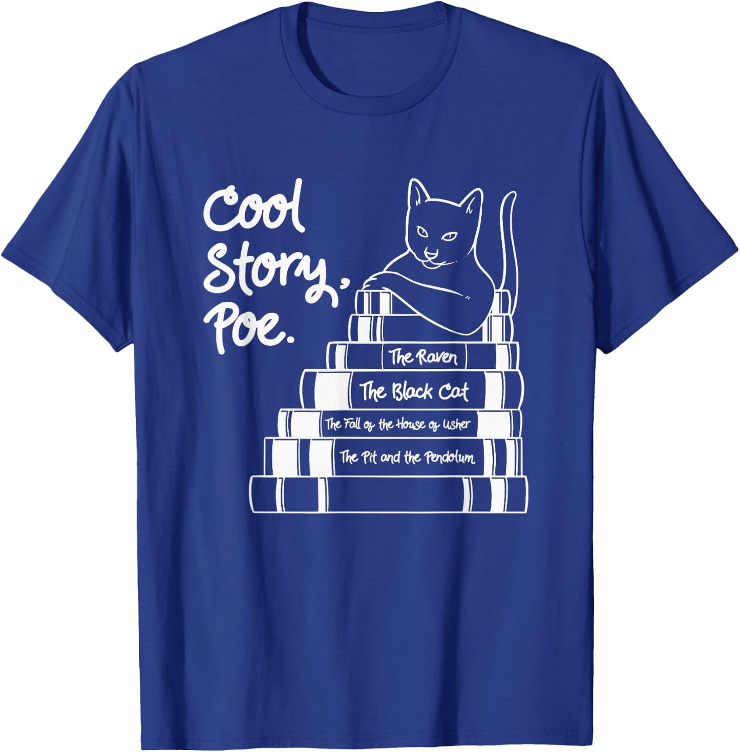 Cool Story Poe Black Cat Edgar Allan Poe T-Shirt - T-Shirt | Royal
