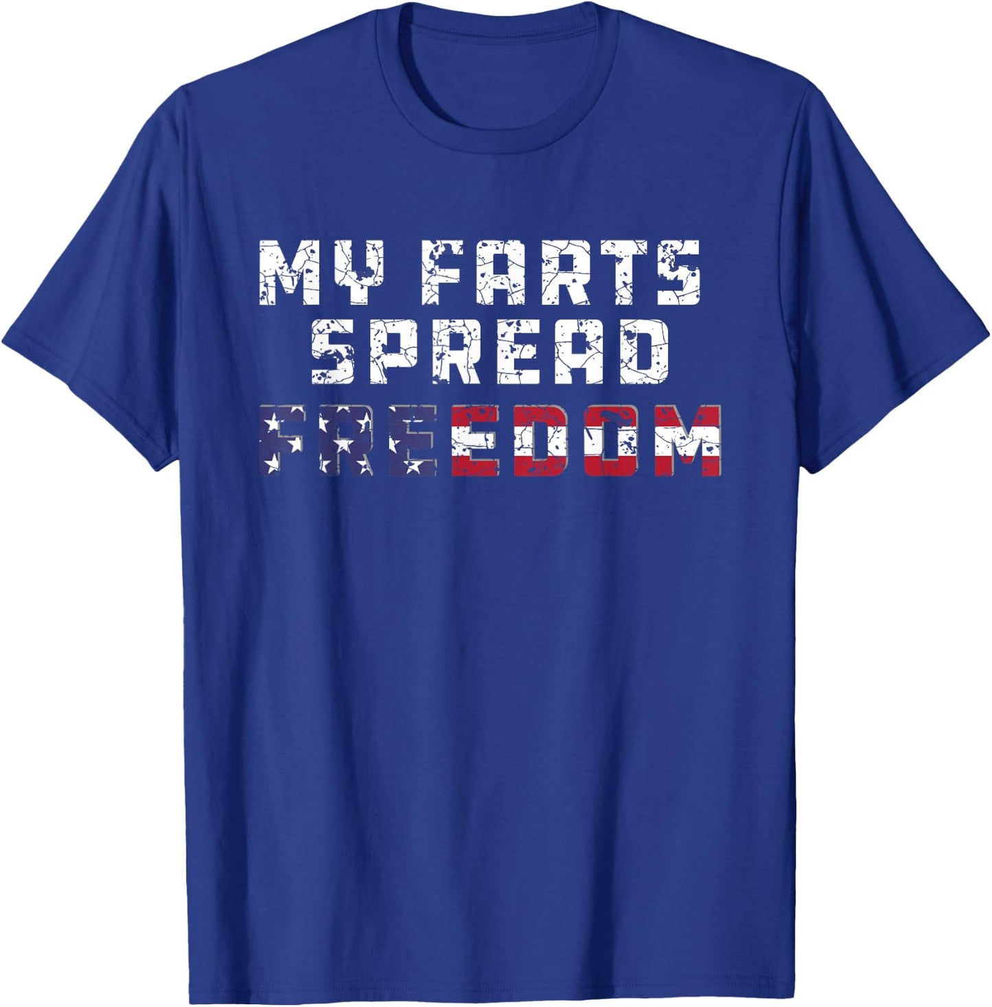 My Farts Spread Freedom Redneck Country Joke USA Flag Humor T-Shirt - T-Shirt | Royal