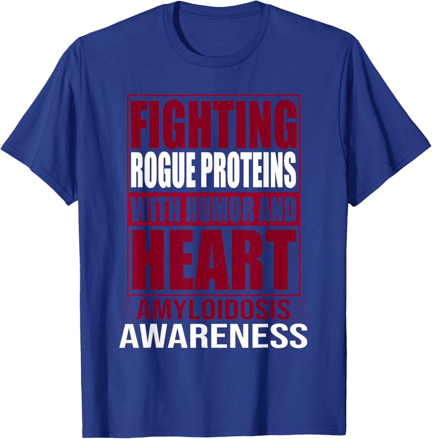 Amyloidosis T-Shirt - T-Shirt | Royal