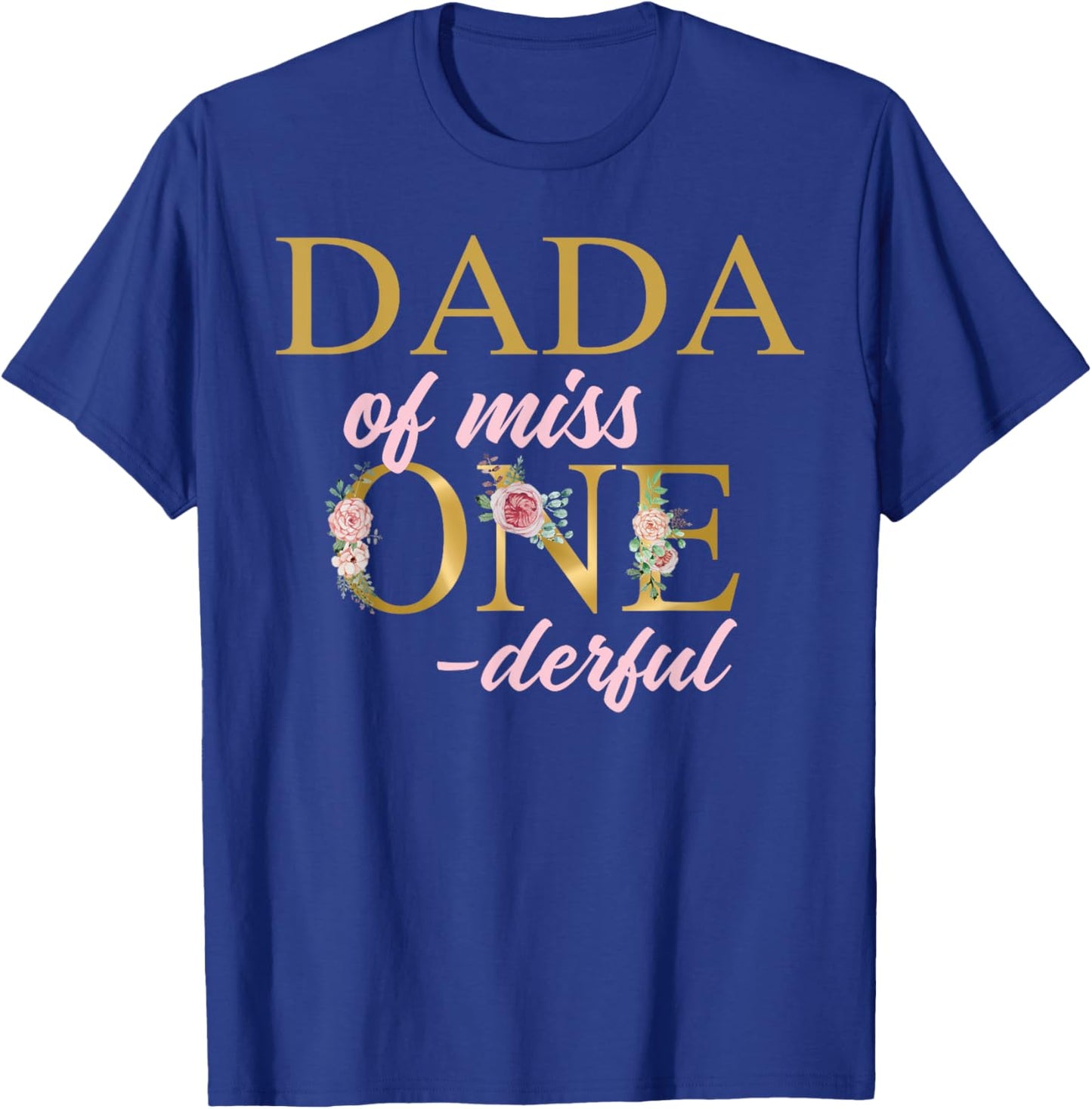 Dada of Miss Onederful 1st Birthday First One-Derful T-Shirt - T-Shirt | Royal
