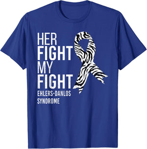Her Fight is My Fight Ehlers-Danlos Syndrome EDS Awareness T-Shirt - T-Shirt | Royal