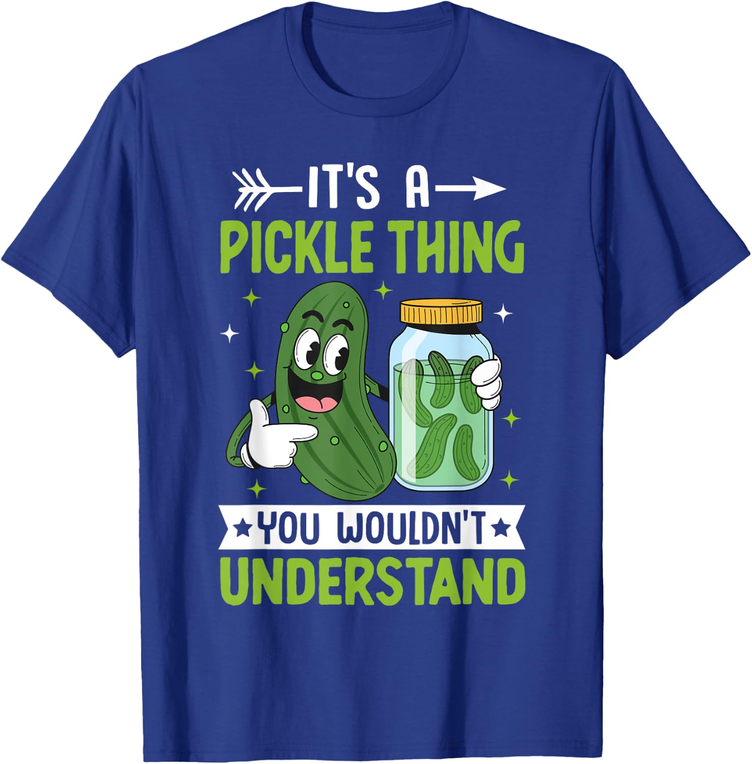 Pickle Lover - It's a Pickle Thing You Wouldn't Understand T-Shirt - T-Shirt | Royal