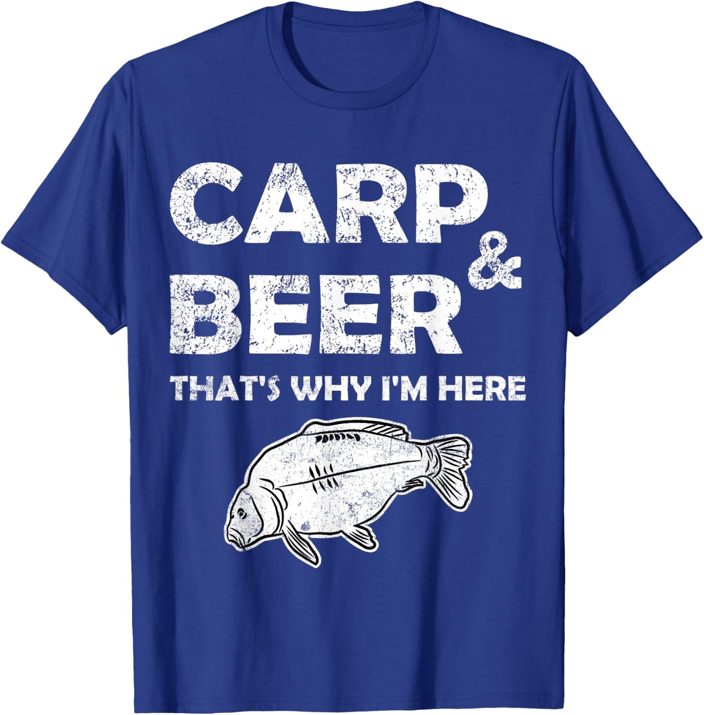 Gift Carp Angler - Carp And Beer That's Why I'm Here T-Shirt - T-Shirt | Royal