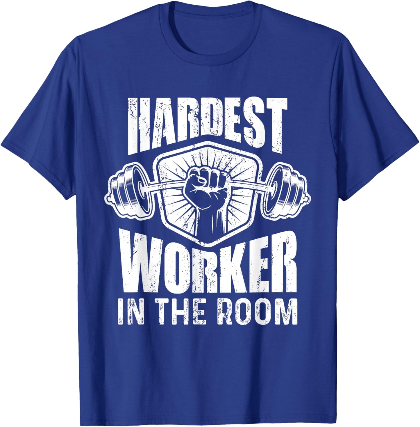 Motivational Fitness - Hardest Worker In The Room T-Shirt - T-Shirt | Royal