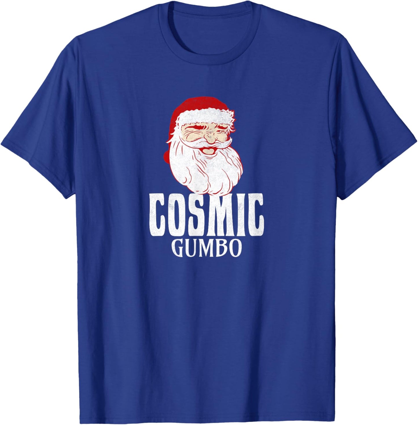 Cosmic Gumbo - I think you should leave Santa Claus T-Shirt - T-Shirt | Royal