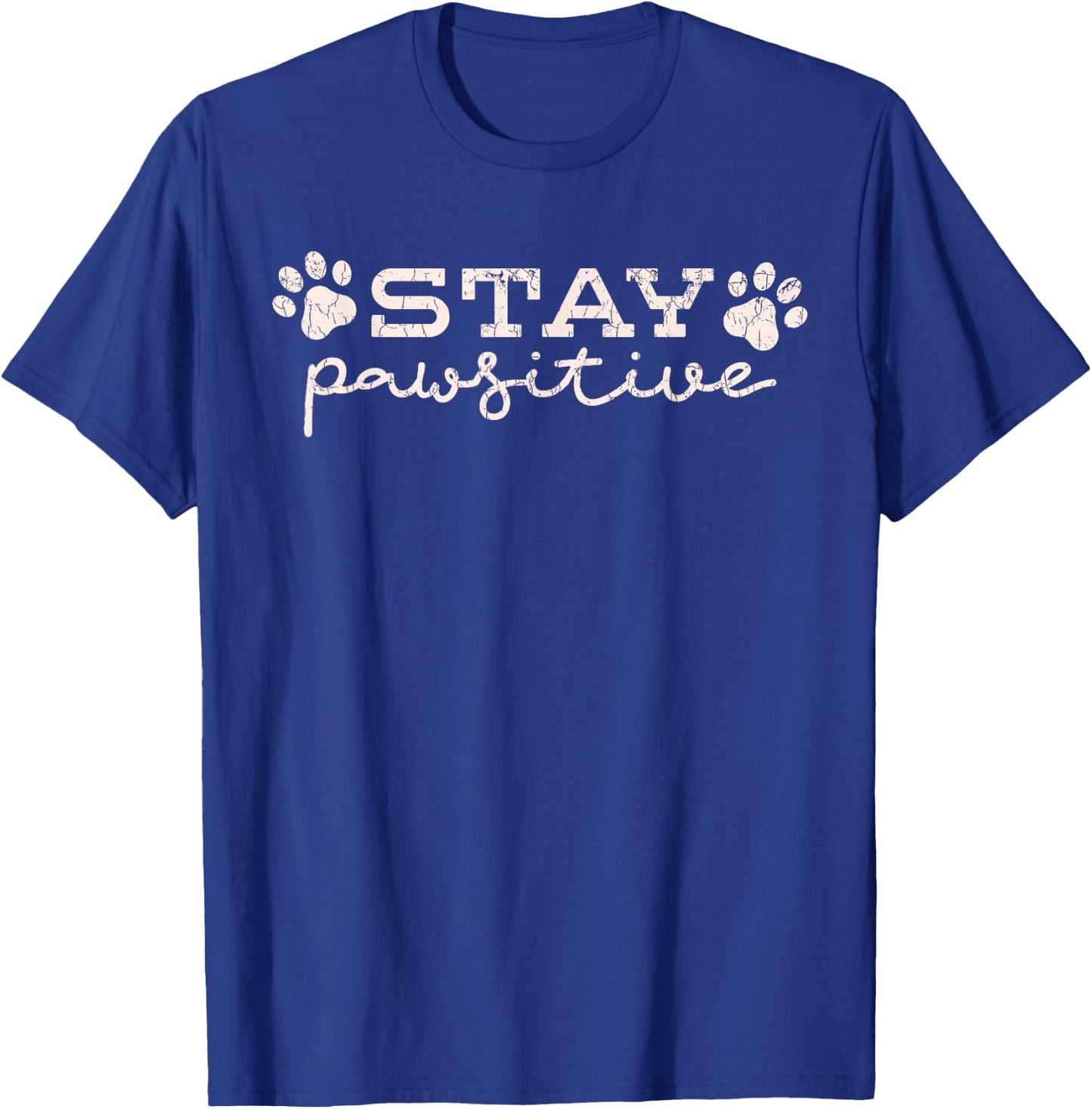 Stay Pawsitive Dog Puppy Gift Funny T-Shirt - T-Shirt | Royal