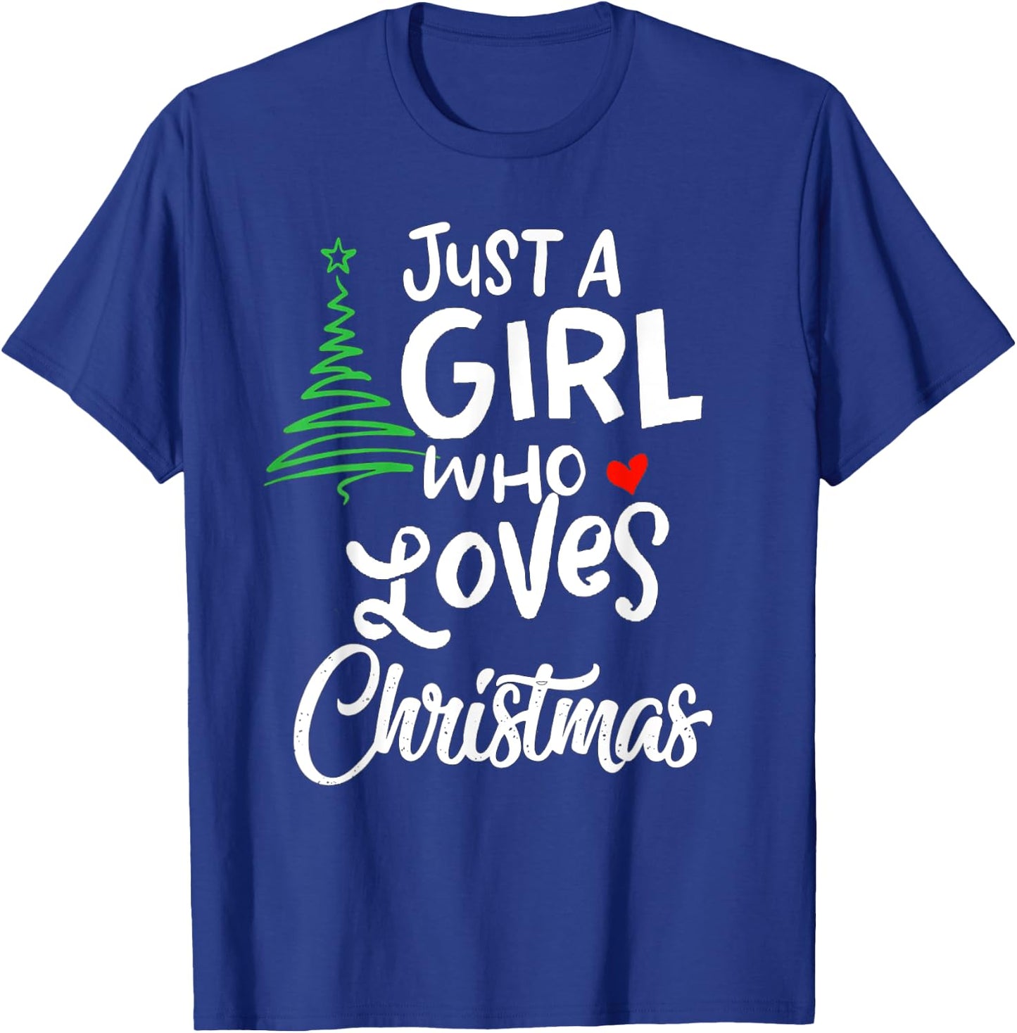 Just a Girl who Loves Christmas a Gift XMAS T-Shirt - T-Shirt | Royal