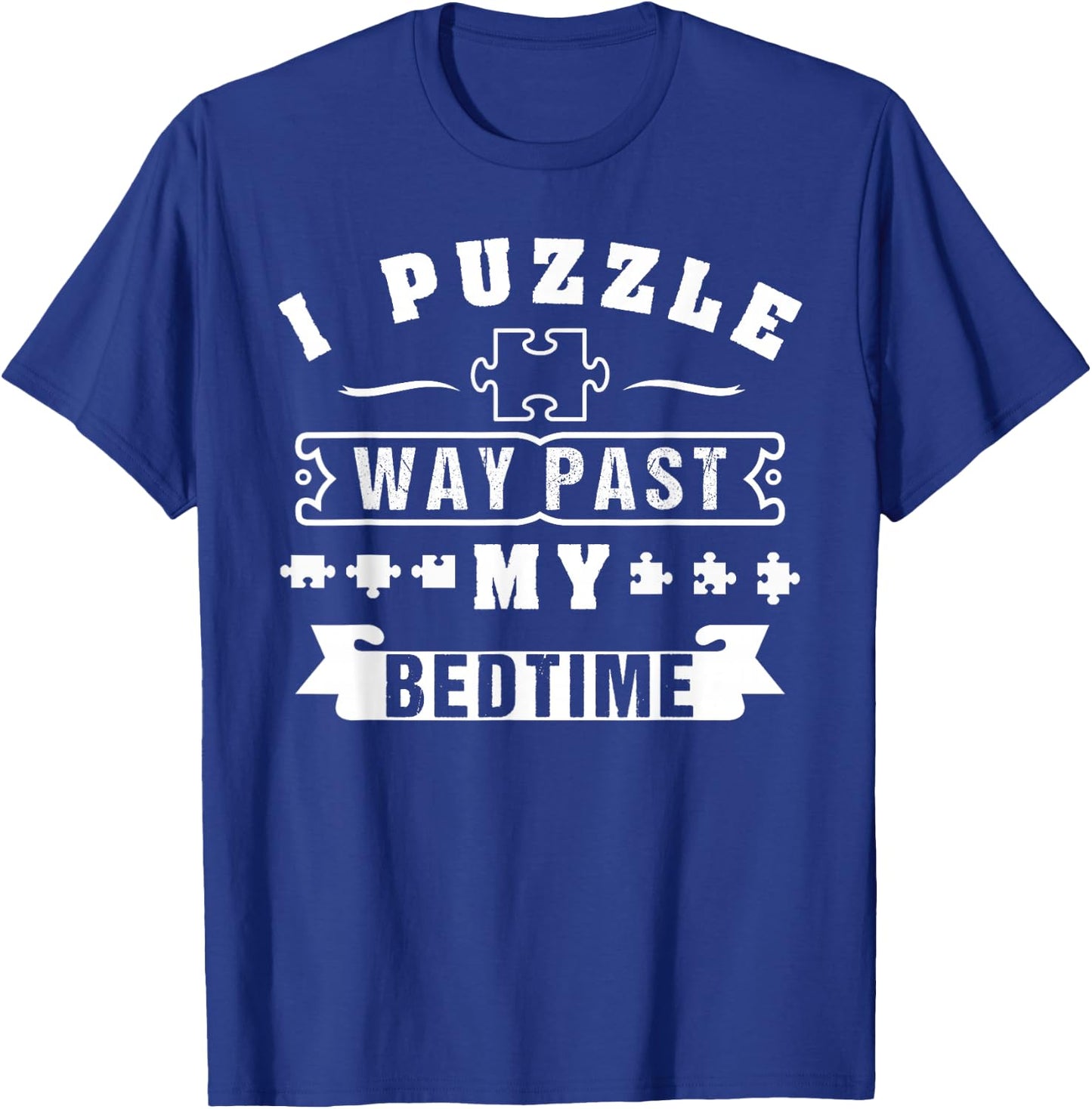 I Puzzle Way Past My Bedtime T-Shirt - T-Shirt | Royal