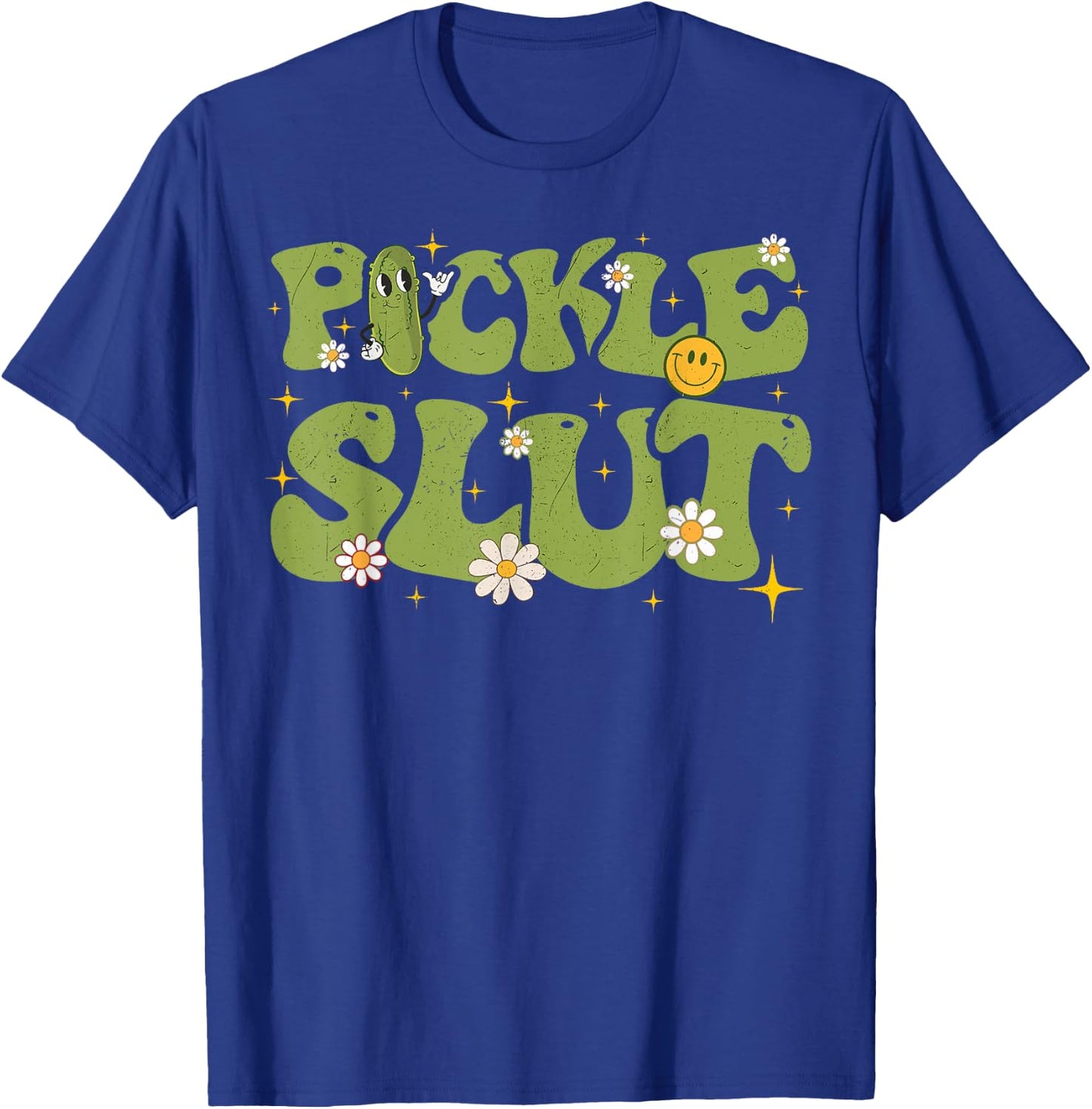 Pickle slut Groovy Sarcastic Funny Saying Girl Loves Pickles T-Shirt - T-Shirt | Royal