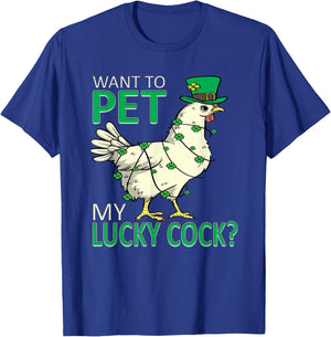 Want To Pet My Lucky Cock Funny St Patrick's Day Chicken Pun T-Shirt - T-Shirt | Royal