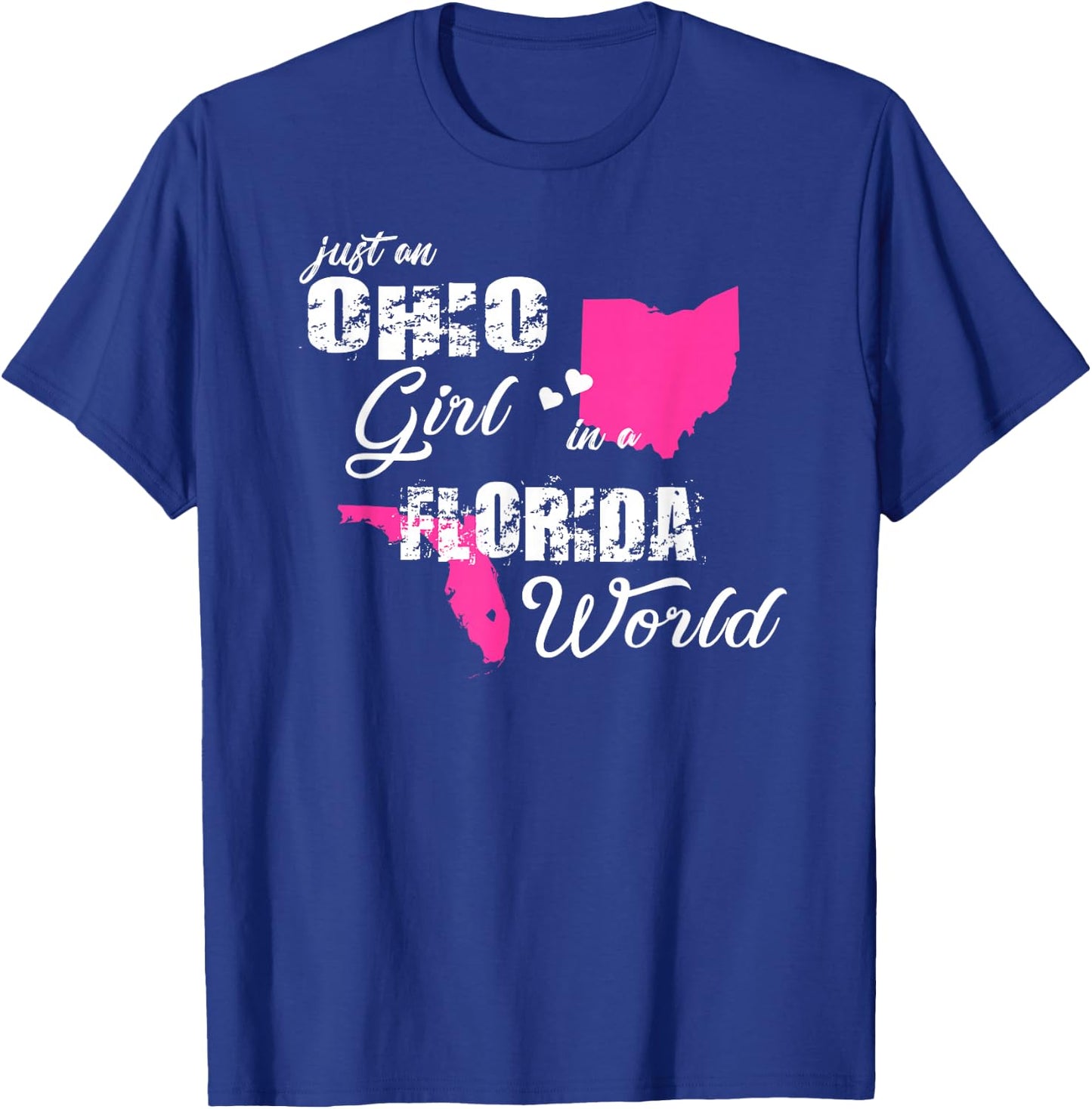 Funny Ohio Shirts Just an Ohio girl in a Florida T-Shirt - T-Shirt | Royal