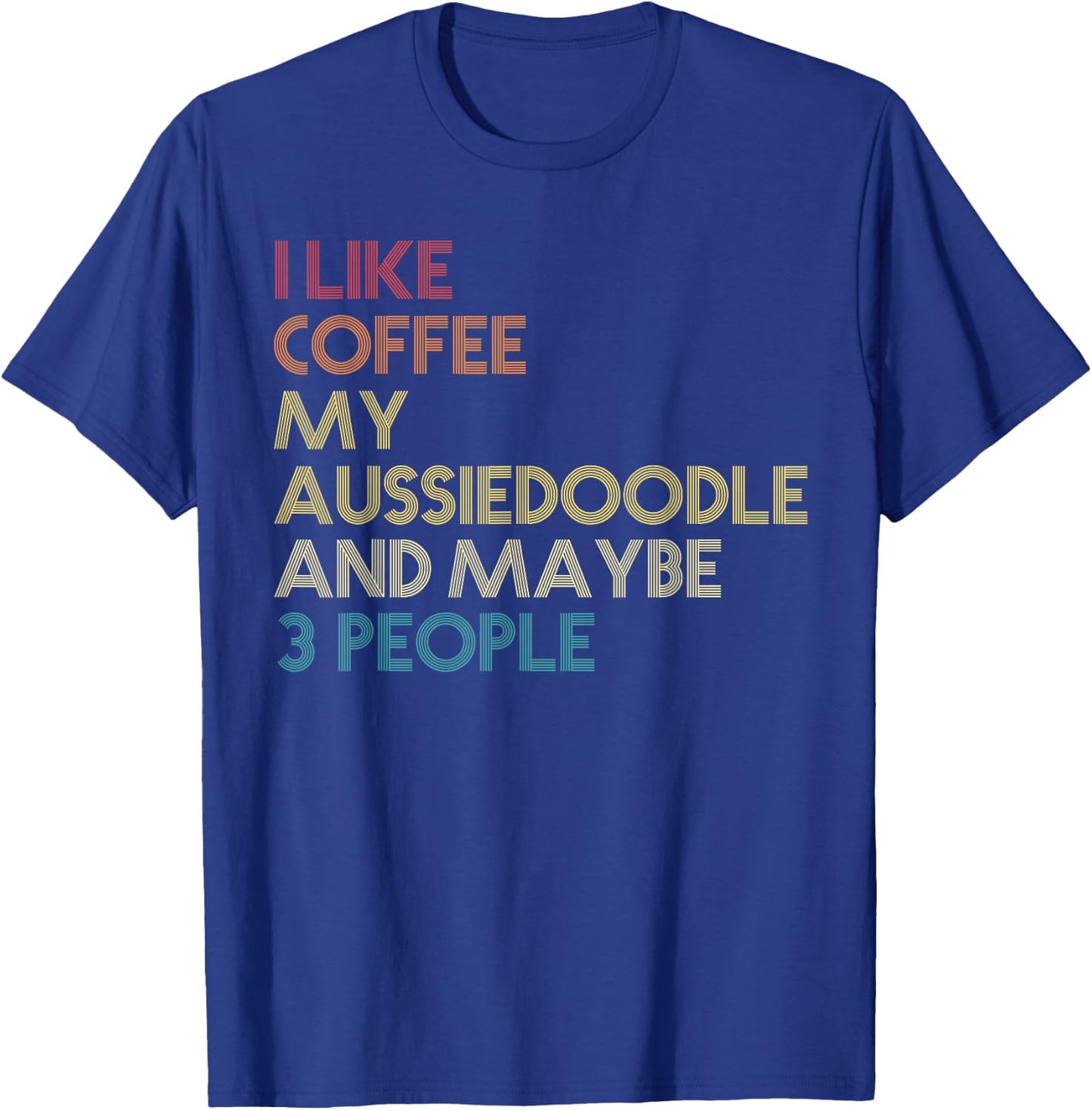 Aussiedoodle Dog Owner Coffee Lovers Quote Vintage Retro T-Shirt - T-Shirt | Royal