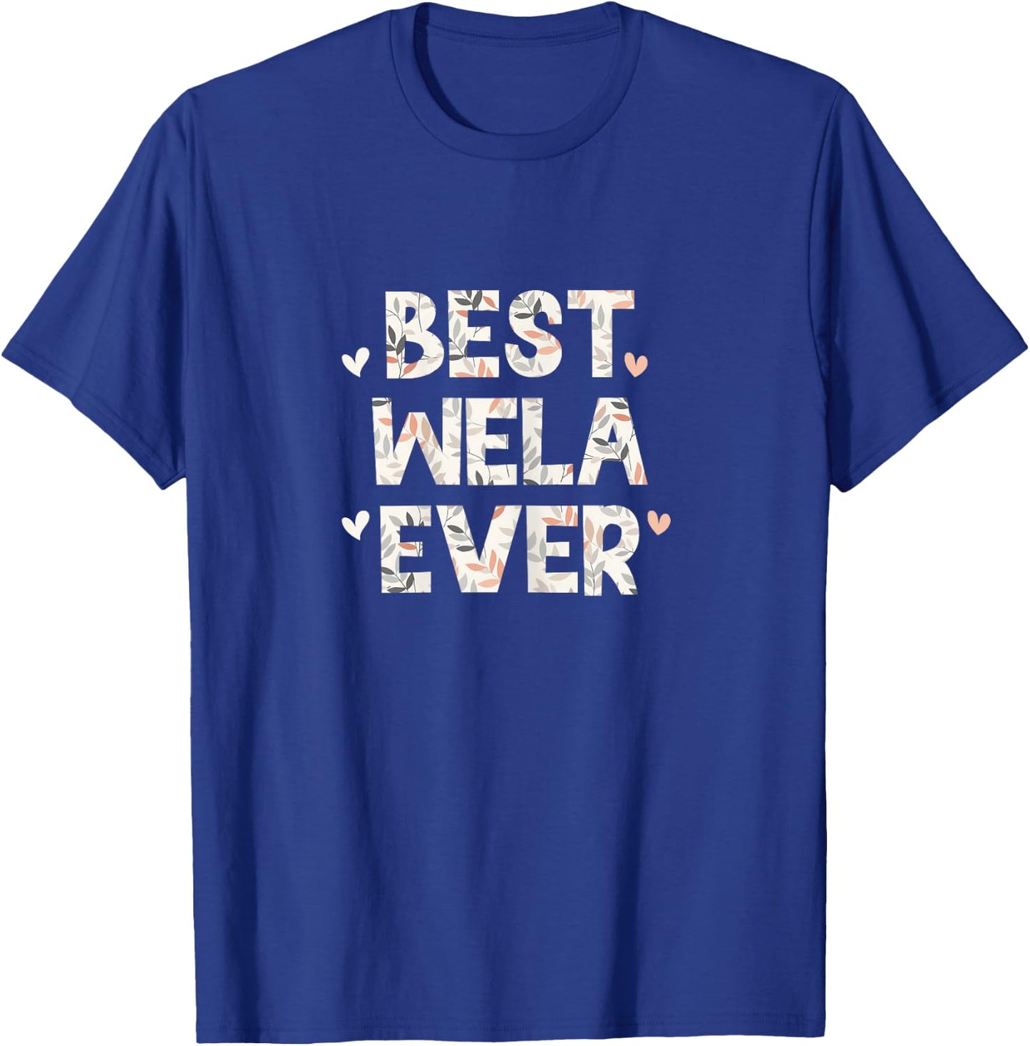 Best Wela Ever Floral Family Love Hearts T-Shirt - T-Shirt | Royal