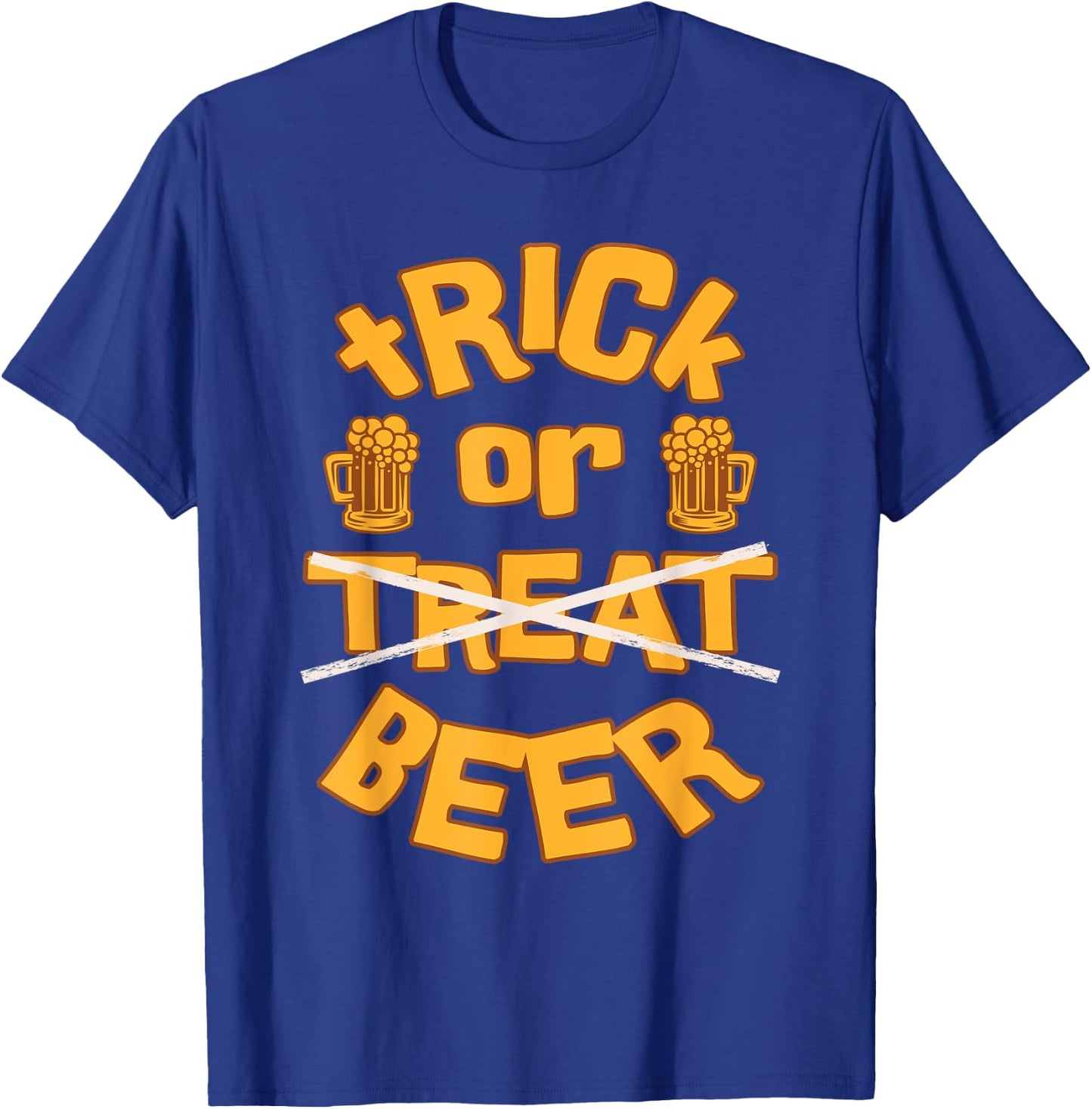 Trick or Beer Funny Halloween Dad Joke Father Saying Quote T-Shirt - T-Shirt | Royal