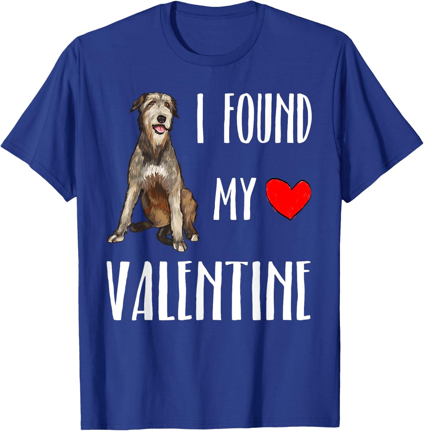 I Found My Valentine Day Irish Wolfhound Dog Lover Gift T-Shirt - T-Shirt | Royal